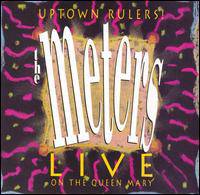 The Meters : Uptown Rulers: The Meters Live On The Queen Mary